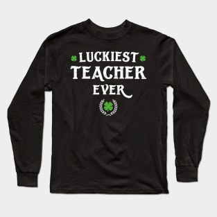 Luckiest Teacher Ever Funny St Patricks Day Long Sleeve T-Shirt